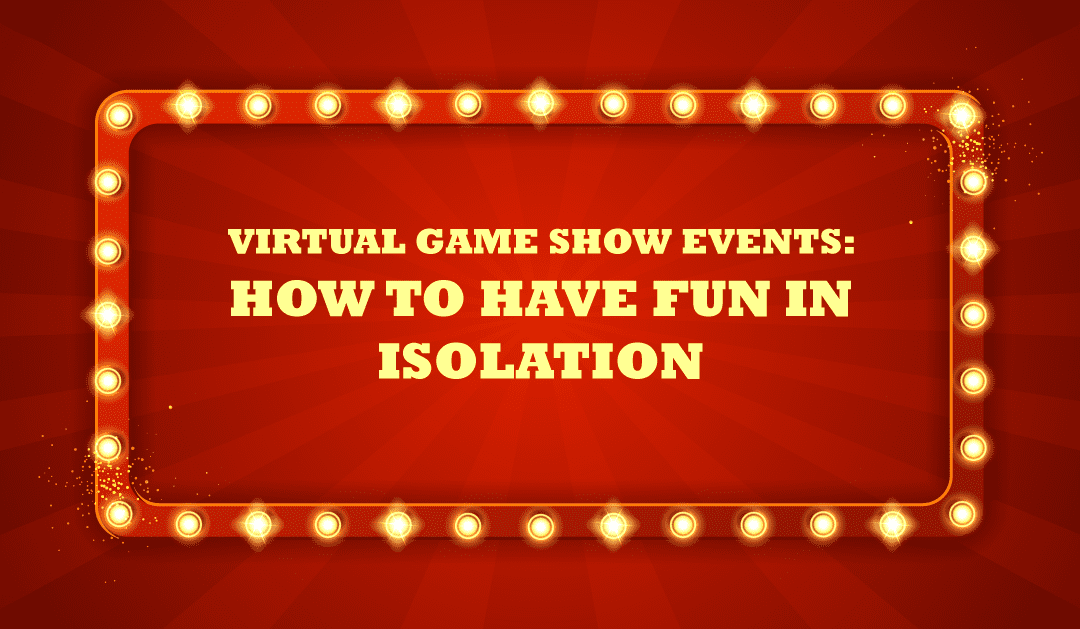 Virtual Game Show Events | How To Have Fun In Isolation