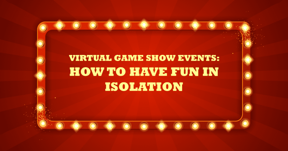 Virtual Game Show Events How To Have Fun In Isolation Event Game Shows