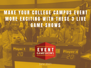 Make Your College Campus Event More Exciting With These 3 Live Game Shows