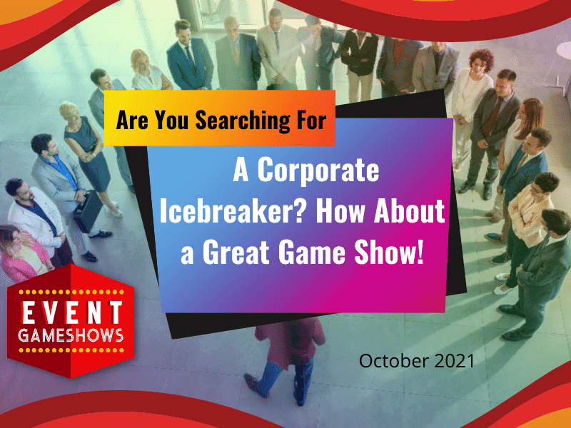 Need A Corporate Icebreaker? How About A Great Game Show!